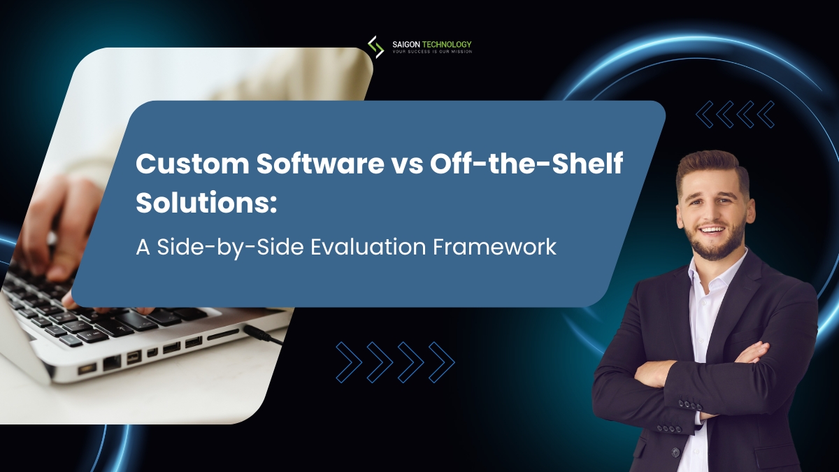 Custom Software vs Off-the-Shelf Solutions: A Side-by-Side Evaluation Framework