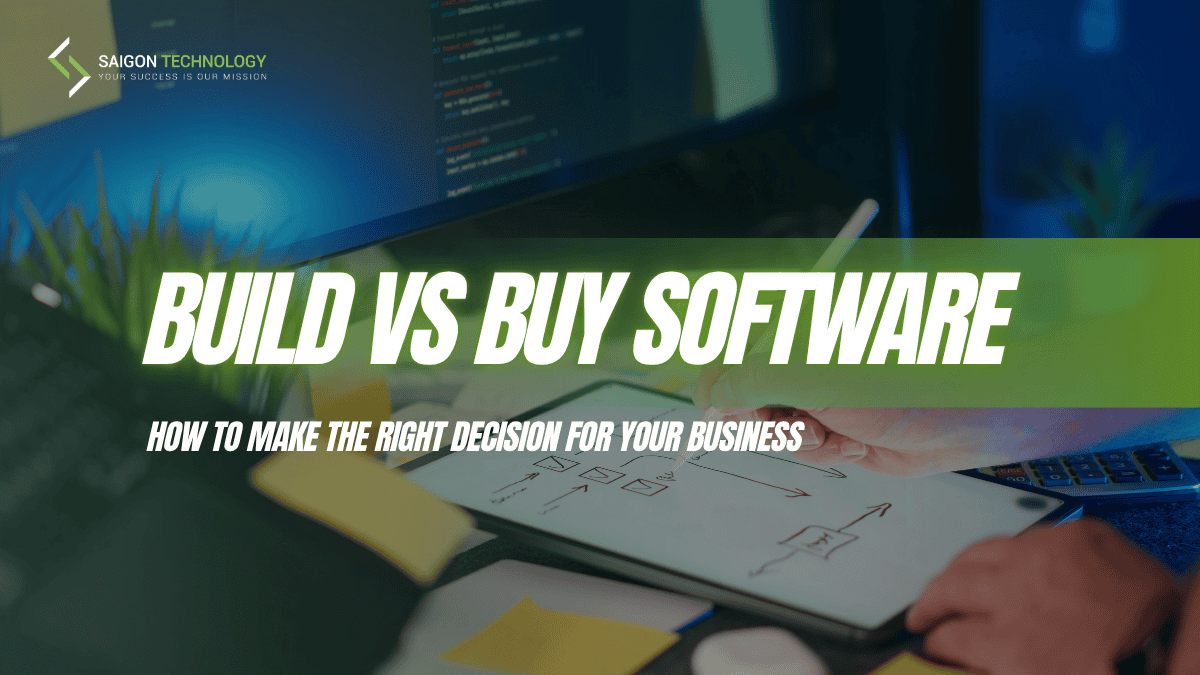 Build vs Buy Software: How to Make the Right Decision for Your Business