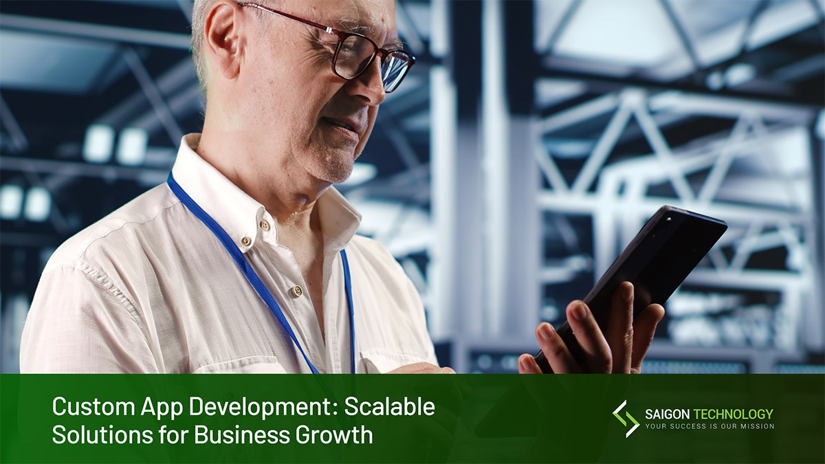 Custom App Development: Scalable Solutions for Business Growth