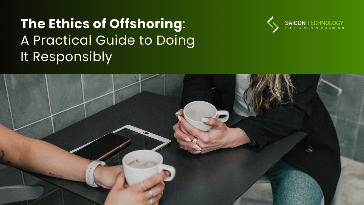 The Ethics of Offshoring: A Practical Guide to Doing It Responsibly