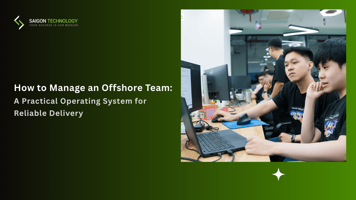 How to Manage an Offshore Team: A Practical Operating System for Reliable Delivery