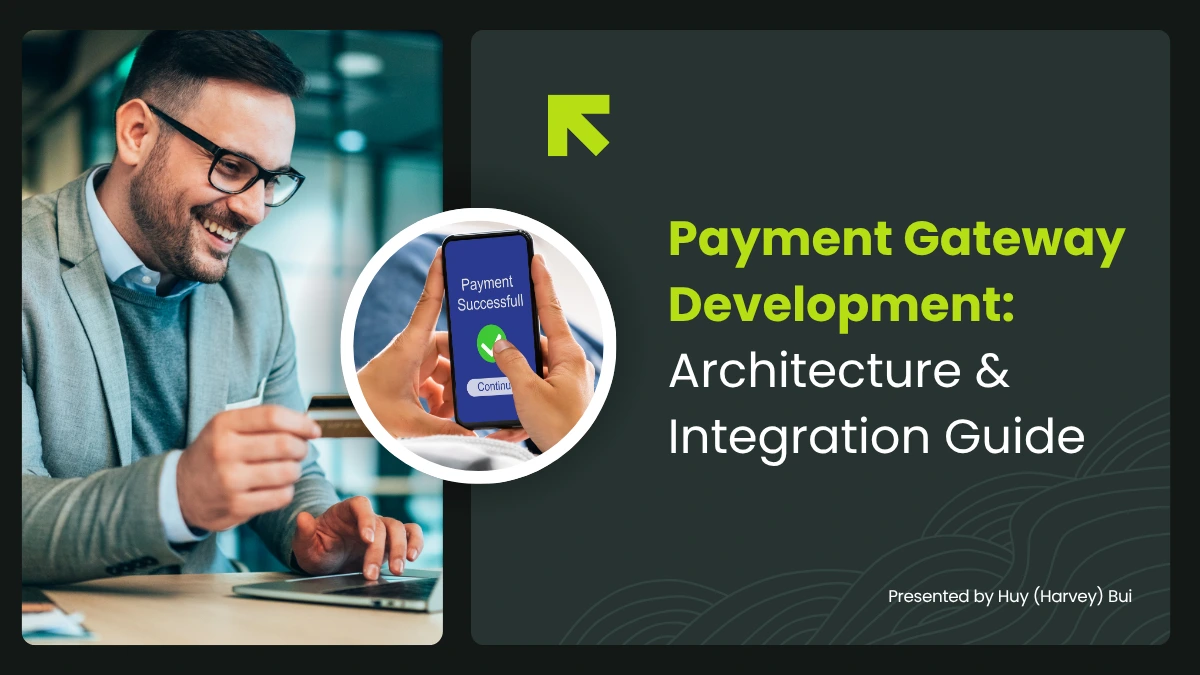 Payment Gateway Development: Architecture & Integration Guide