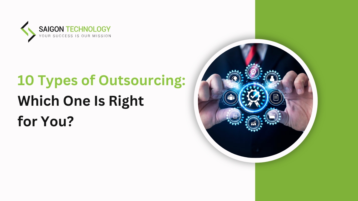 10 Types of Outsourcing: Which One Is Right for You?